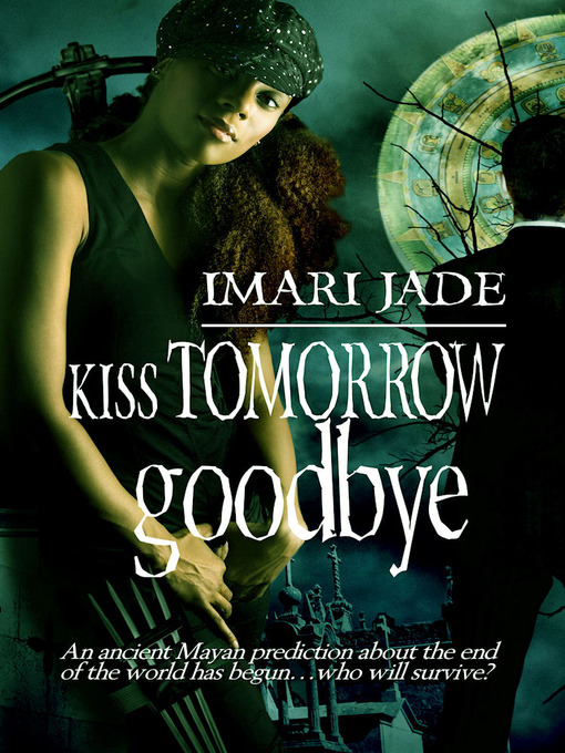 Title details for Kiss Tomorrow Goodbye by Imari Jade - Available